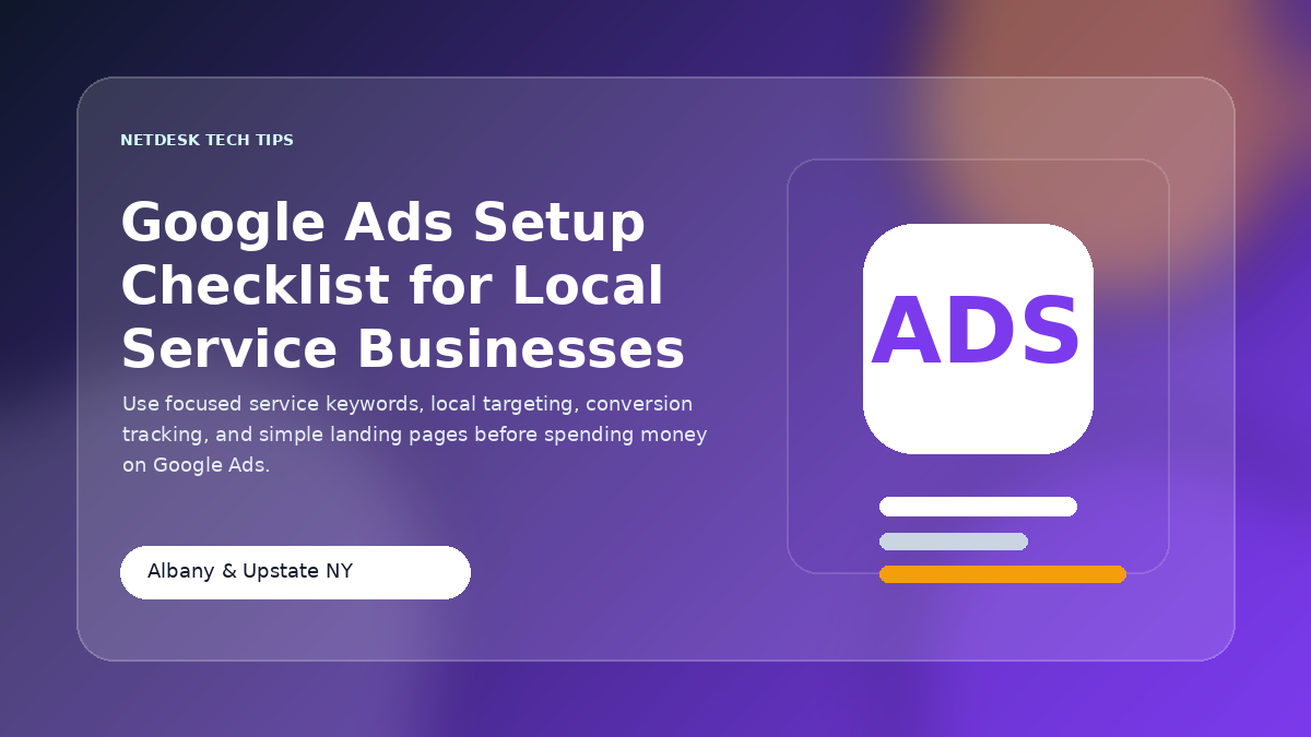 Google Ads Setup Checklist for Local Service Businesses
