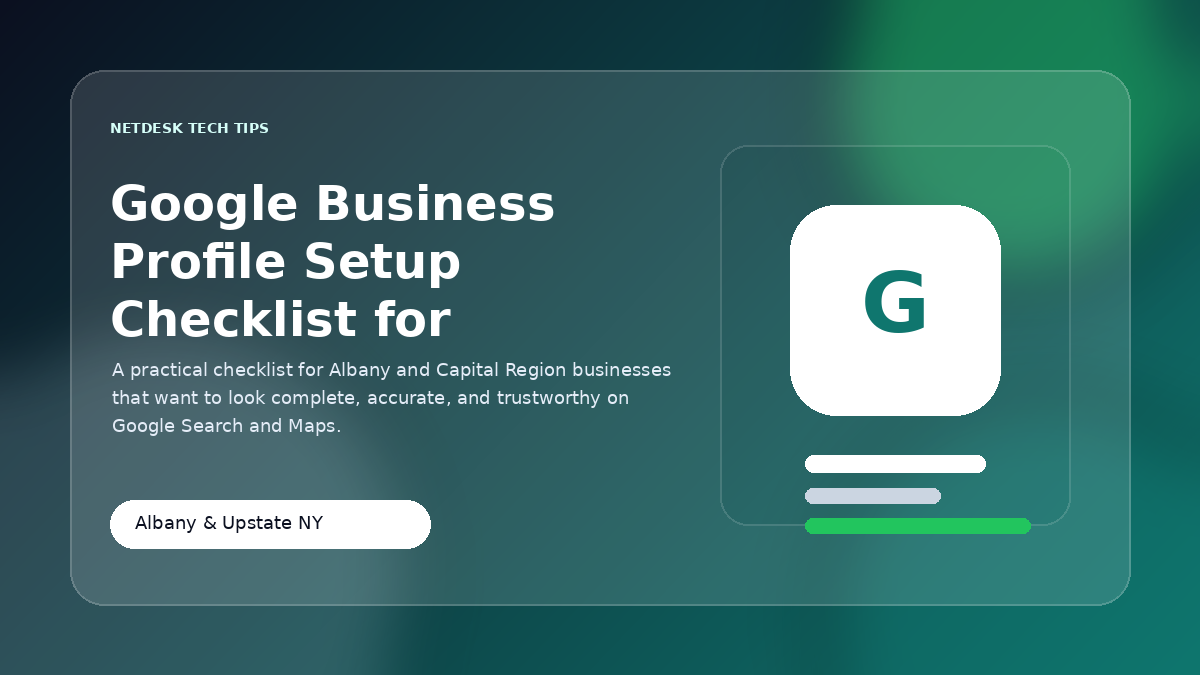 Google Business Profile Setup Checklist for Upstate NY Local Businesses